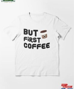 But Fir St Coffee Mug And Coas Ter Essential T-Shirt Classic Hoodie But Fir St Coffee Mug And Coas Ter Essential T-Shirt Classic Hoodie