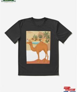 Camel Near Oasis Active T-Shirt Sweatshirt Hoodie Camel Near Oasis Active T-Shirt Sweatshirt Hoodie