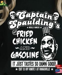 Captain Spaulding’s Fried Chicken And Gasoline T-Shirt Tutti Fing Fruitty Spalding Shirt Sweatshirt Unisex Captain Spaulding’s Fried Chicken And Gasoline T-Shirt Tutti Fing Fruitty Spalding Shirt Sweatshirt Unisex