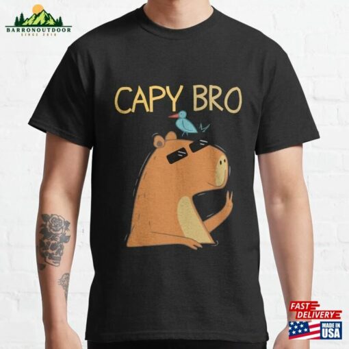 Capy Bro Capybara Lover Big Rodent Animals Wildlife Day Gift Classic T-Shirt Unisex Sweatshirt