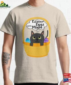Cat Easter Eggs Are Mine For 2023 Candy Egg Basket Bunny Classic T-Shirt Hoodie Cat Easter Eggs Are Mine For 2023 Candy Egg Basket Bunny Classic T-Shirt Hoodie