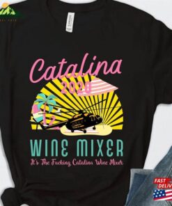 Catalina 2023 Wine Mixer Shirt Step Brothers Bbq Unisex Sweatshirt Catalina 2023 Wine Mixer Shirt Step Brothers Bbq Unisex Sweatshirt