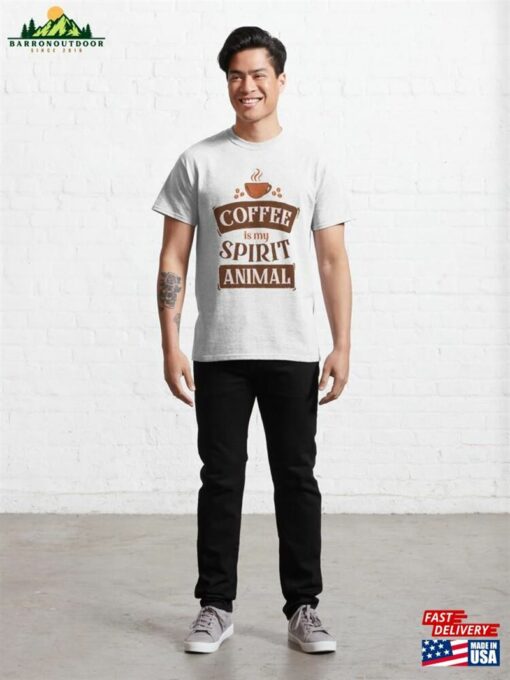 Coffee Is My Spirit Animal Classic T-Shirt Hoodie