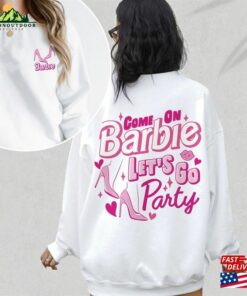 Come On Bar Bie Let's Go Party Shirts Movie 2023 Shirt Unisex Hoodie 2 Come On Bar Bie Lets Go Party Shirts Movie 2023 Shirt Unisex Hoodie 3