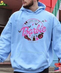 Come On Barbie Halloween Spooky Barbenheimer Shirt Hoodie Sweatshirt 2 Come On Barbie Halloween Spooky Barbenheimer Shirt Hoodie Sweatshirt 3