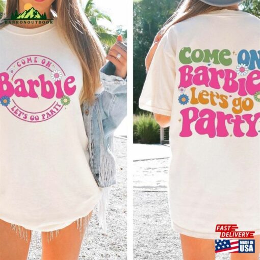 Come On Barbie Let’S Go Party Shirt 2023 Birthday T-Shirt Classic Margot Vintage Unisex