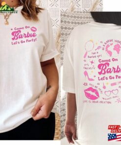 Come On Barbie Let’S Go Party Shirt Movie 2023 2 Sides Unisex Premium T-Shirt Women Hoodie Come On Barbie Let’S Go Party Shirt Movie 2023 2 Sides Unisex Premium T-Shirt Women Hoodie