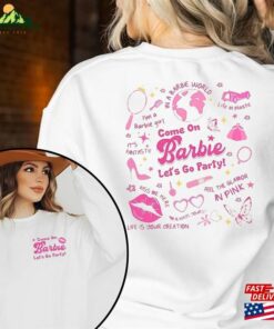 Come On Barbie Let’S Go Party Shirt Movie 2023 2 Sides Unisex Premium T-Shirt Women Hoodie 2 Come On Barbie Let'S Go Party Shirt Movie 2023 2 Sides Unisex Premium T Shirt Women Hoodie 3