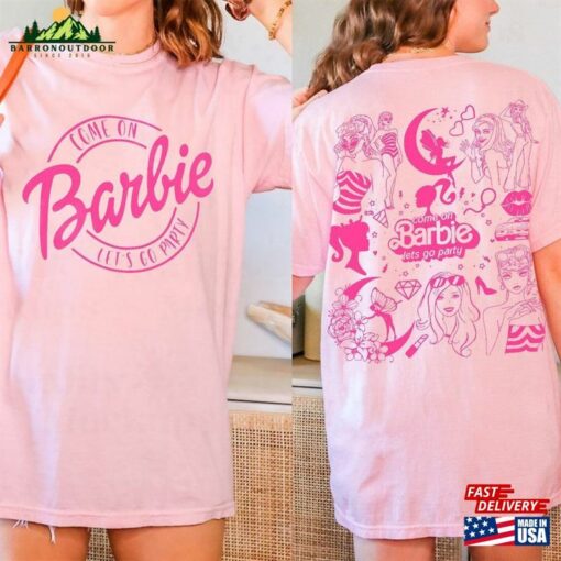 Come On Barbie Let’s Go Party Both Sides Shirt Movies T-Shirt Classic Hoodie