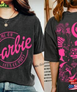Come On Barbie Let’s Go Party Both Sides Shirt Movies T-Shirt Classic Hoodie