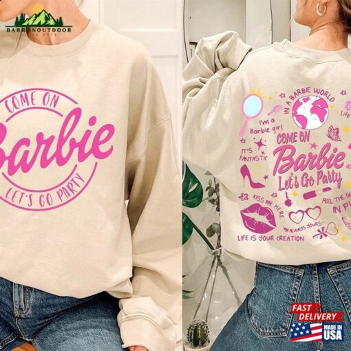 Come On Barbie Let’s Go Party Both Sides Sweatshirt Movies T-Shirt Unisex