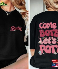 Come On Barbie Let’s Go Party Comfort Color Shirt Birthday Classic Unisex