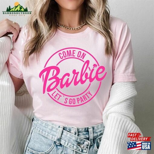 Come On Barbie Let’s Go Party Girl Shirt Classic T-Shirt