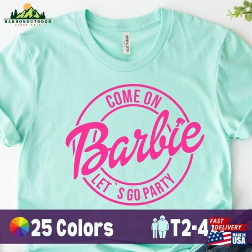 Come On Barbie Let’s Go Party Girl Shirt Classic T-Shirt