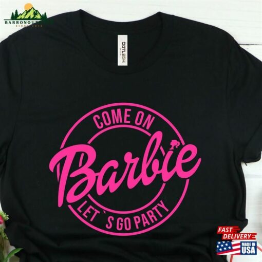 Come On Barbie Let’s Go Party Girl Shirt Classic T-Shirt