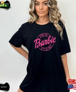 Come On Barbie Let's Go Party Girls Shirt T-Shirt Hoodie 3 Come On Barbie Lets Go Party Girls Shirt T Shirt Hoodie 4
