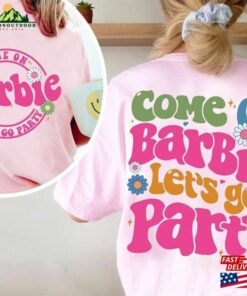 Come On Barbie Let's Go Party Shirt 2023 Birthday Classic Hoodie 2 Come On Barbie Lets Go Party Shirt 2023 Birthday Classic Hoodie 3
