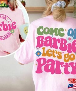 Come On Barbie Let’s Go Party Shirt 2023 Classic Unisex