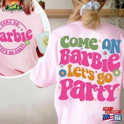 Come On Barbie Let’s Go Party Shirt 2023 Classic Unisex