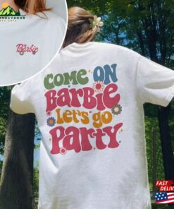 Come On Barbie Let’s Go Party Shirt Birthday Hoodie T-Shirt Come On Barbie Let’s Go Party Shirt Birthday Hoodie T-Shirt