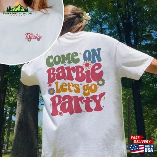 Come On Barbie Let’s Go Party Shirt Birthday Hoodie T-Shirt