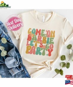 Come On Barbie Let’s Go Party Shirt Birthday Sweatshirt T-Shirt Come On Barbie Let’s Go Party Shirt Birthday Sweatshirt T-Shirt