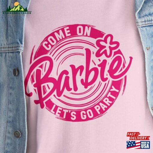 Come On Barbie Let’s Go Party Shirt Birthday T-Shirt Classic