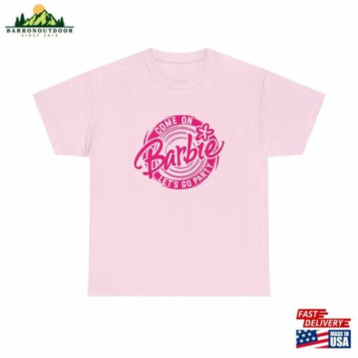 Come On Barbie Let’s Go Party Shirt Birthday T-Shirt Classic