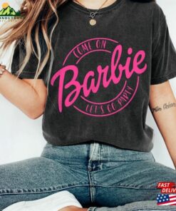 Come On Barbie Let's Go Party Shirt Doll Baby Unisex Hoodie 3 Come On Barbie Lets Go Party Shirt Doll Baby Unisex Hoodie 4