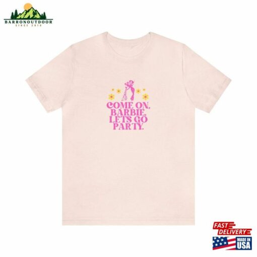 Come On Barbie Let’s Go Party Shirt Movie 2023 Hoodie T-Shirt