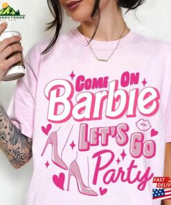 Come On Barbie Let’s Go Party Shirt T-Shirt Classic Come On Barbie Let’s Go Party Shirt T-Shirt Classic