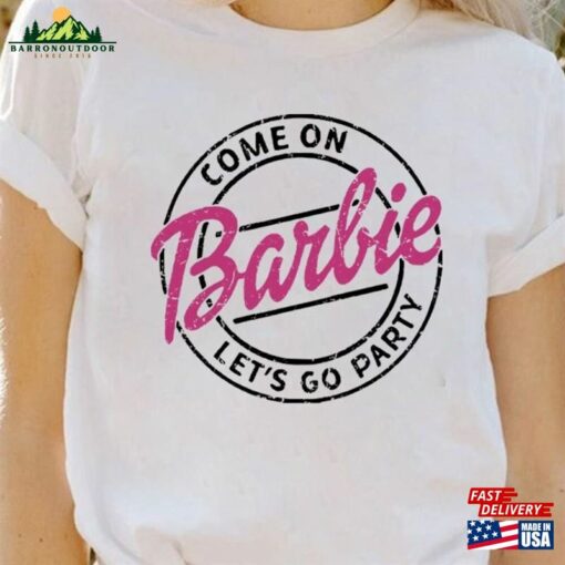 Come On Barbie Let’s Go Party Sweatshirt Birthday Shirt Unisex