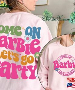 Come On Barbie Let’s Go Party Sweatshirt Movie 2023 Shirt Classic T-Shirt Come On Barbie Let’s Go Party Sweatshirt Movie 2023 Shirt Classic T-Shirt