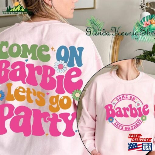 Come On Barbie Let’s Go Party Sweatshirt Movie 2023 Shirt Classic T-Shirt