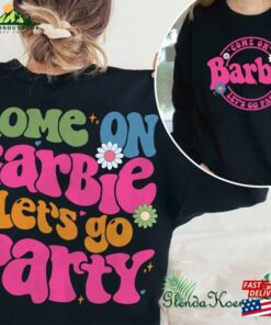 Come On Barbie Let’s Go Party Sweatshirt Movie 2023 Shirt Classic T-Shirt Come On Barbie Let’s Go Party Sweatshirt Movie 2023 Shirt Classic T-Shirt