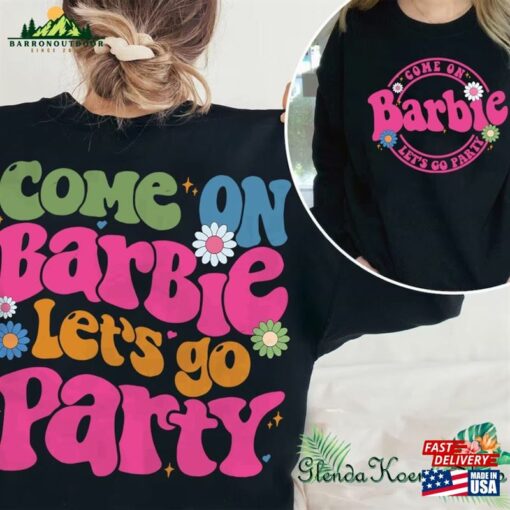 Come On Barbie Let’s Go Party Sweatshirt Movie 2023 Shirt Classic T-Shirt