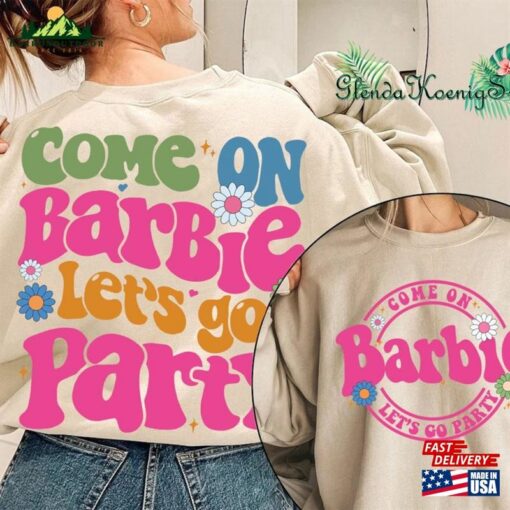 Come On Barbie Let’s Go Party Sweatshirt Movie 2023 Shirt Classic T-Shirt