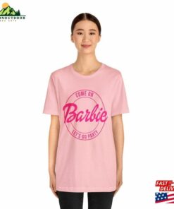 Come On Barbie Lets Go Party Tee Barbenheimer Shirt T-Shirt Unisex 2 Come On Barbie Lets Go Party Tee Barbenheimer Shirt T Shirt Unisex 3