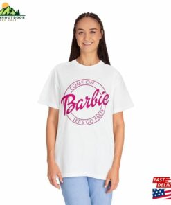 Come On Barbie Lets Go Party Unisex Garment Dyed T-Shirt Classic 3 Come On Barbie Lets Go Party Unisex Garment Dyed T Shirt Classic 4