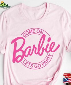 Come On Barbie Shirt Dream House Sweatshirt Hoodie Come On Barbie Shirt Dream House Sweatshirt Hoodie