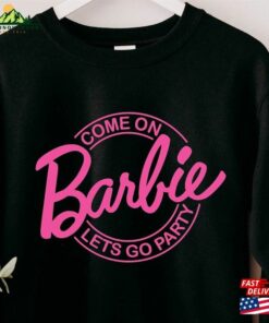 Come On Barbie Sweatshirt Shirt Dream House Classic Hoodie Come On Barbie Sweatshirt Shirt Dream House Classic Hoodie