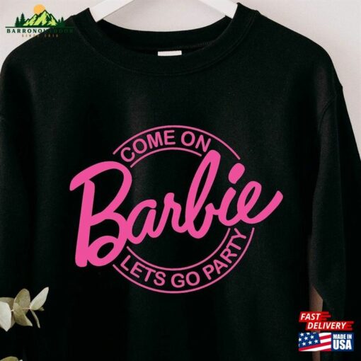 Come On Barbie Sweatshirt Shirt Dream House Classic Hoodie