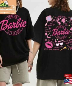 Come On Let’S Go Party Shirt Barbie Movie 2023 T-Shirt Classic Inspired Sweatshirt Hoodie