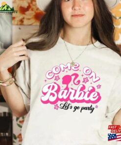 Come On Let’s Go Party Shirt 2023 Barbie Movie Sweatshirt T-Shirt Come On Let’s Go Party Shirt 2023 Barbie Movie Sweatshirt T-Shirt