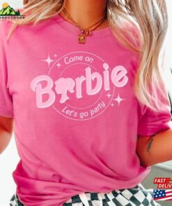 Come On Let’s Go Party Shirt Barbi Classic Hoodie Come On Let’s Go Party Shirt Barbi Classic Hoodie
