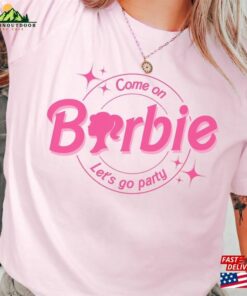 Come On Let’s Go Party Shirt Barbi T-Shirt Classic Come On Let’s Go Party Shirt Barbi T-Shirt Classic