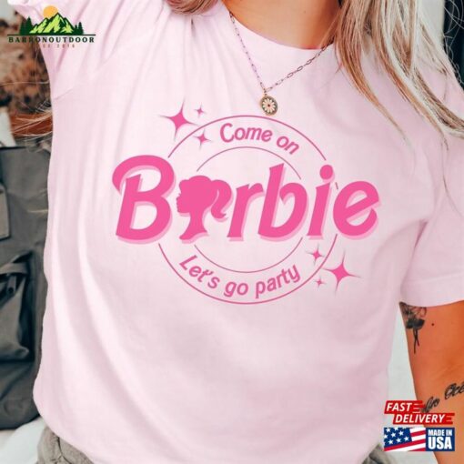 Come On Let’s Go Party Shirt Barbi T-Shirt Classic