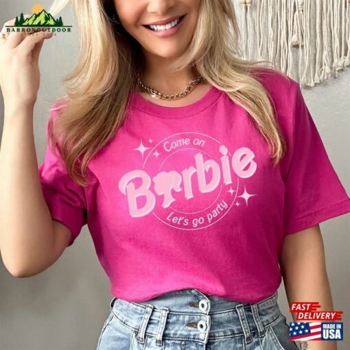 Come On Let’s Go Party Shirt Barbi T-Shirt Classic