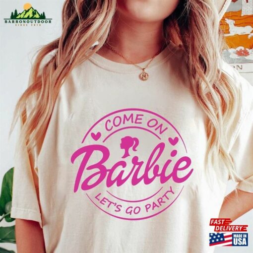 Come On Let’s Go Party Shirt Barbie Birthday Sweatshirt Classic