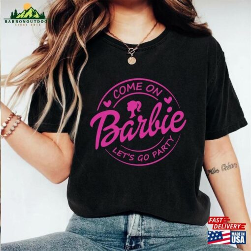 Come On Let’s Go Party Shirt Barbie Birthday Sweatshirt Classic